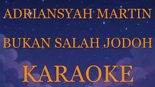 Download lagu Adriansyah Martin - Bukan Salah Jodoh INSTRUMENTAL (disertai VIDEO LIRIK KARAOKE) mp3