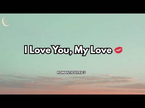 I Love You, My Love |💋|This song speaks to those who love deeply, wholly, and without end | Official