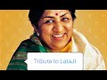 Tribute To Lataji Jo Wada Kiya Woh Nibhana Padega X Ek Pyar Ka Nagma Hai X Wadiyan Mera Daman