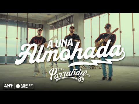 De Parranda - A Una Almohada (Video Oficial)