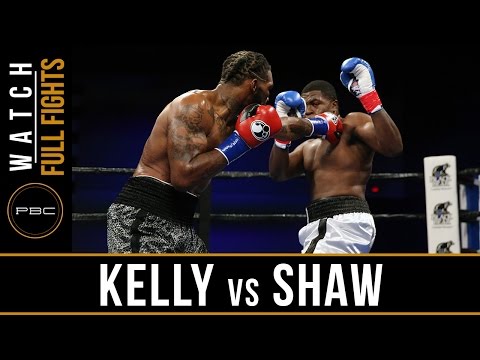 Kelly vs Shaw FULL FIGHT: May 17, 2016 - PBC on FS1