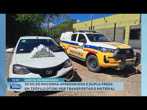 Ação da PM Rodoviária: 30 quilos de maconha são apreendidos e dupla é presa em Teófilo Otoni.