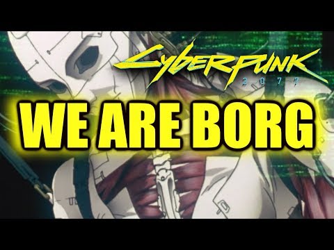 Cyberpunk 2077 Lore - Borg, Cyberware & Full Body Conversions