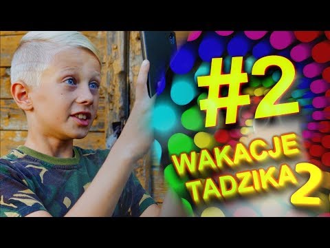 Wakacje Tadzika 2018 - Odcinek 2