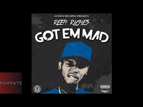 Reem Riches - Got Em Mad [New 2016]