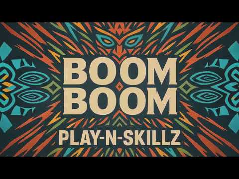 Play N Skillz - BOOM BOOM (Official Audio)