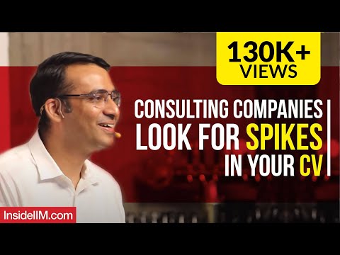 Consulting Companies Look For Spikes In Your CV - Tejas Dave, Consultant, IIM B