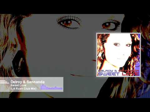 Delroy & Sannanda - Sweet Love (LA Rush Club Mix)