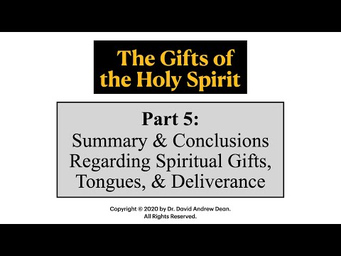 The Gifts of the Holy Spirit, Part 5: A Five-Part Study of Spiritual Gifts, Tongues, and Deliverance