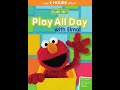 Opening Closing To Sesame Street Play All Day With Elmo 2015 DVD