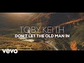 Toby Keith - Don't Let the Old Man In (Official Lyric Video)