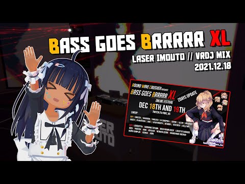 【VRDJ】Bass Goes BRRRRR XL (2021-12-18)