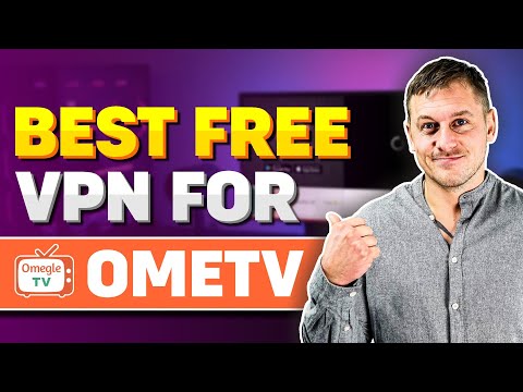 Best Free VPN for OmeTV | How to Remove OmeTV Ban