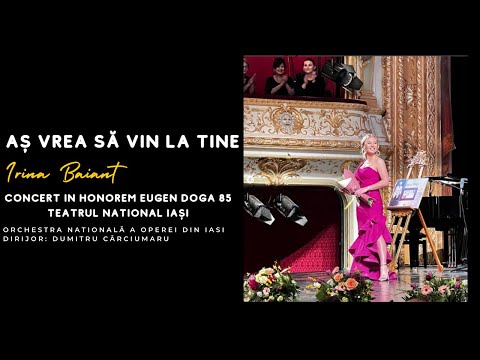 Irina Baianț - As vrea sa vin la tine I Concert In Honorem Eugen Doga 85 - Iași, mai 2022