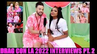 RuPaul's Drag Con LA 2022 Interviews Pt. 2