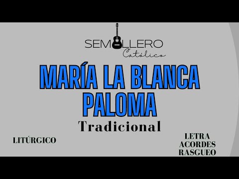 Maria La Blanca Paloma - Música Religiosa