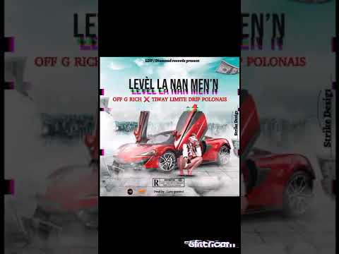 LEVEL NAN MEN'N OFF G RICH X TIWAY LIMITE DRIP POLONAIS [AUDIO]