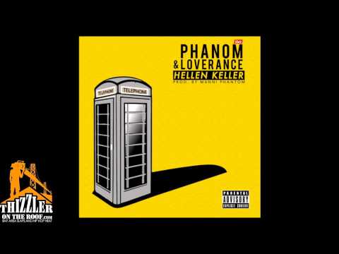 Phanom x LoveRance - Hellen Keller [Prod. Manni Phantom] [Thizzler.com]