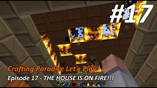 Crafting Paradise LP #17 - THE HOUSE IS ON FIRE!!!