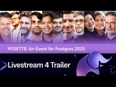 Trailer for Livestream 4 of POSETTE: An Event for Postgres 2025