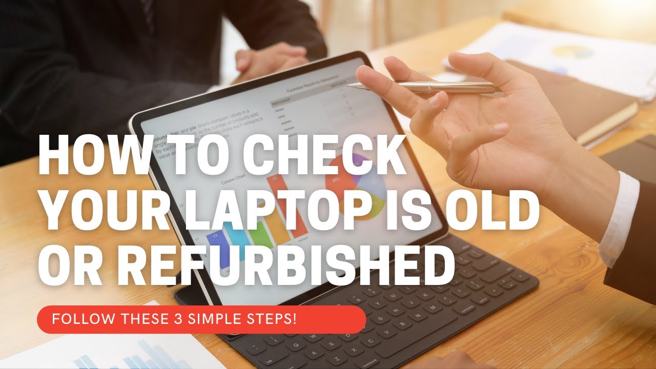 How to check if your laptop is refurbished