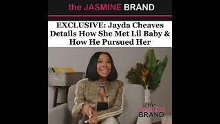 EXCLUSIVE: Jayda Cheaves Details How She Met Lil Baby & How He Pursued Her