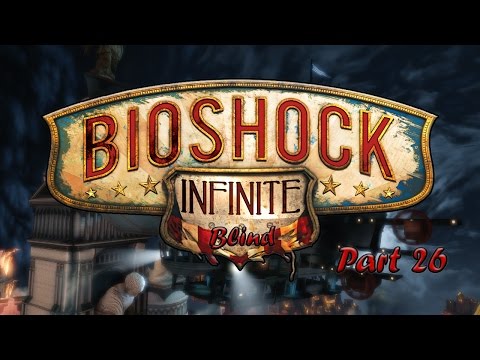 BioShock Infinite Blind Part 26 (MENTAL BREAKDOWN!)