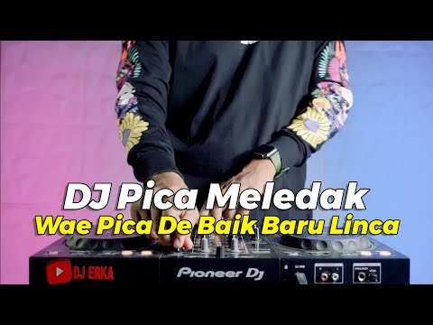 DJ WAE PICA DE BAIK BARU LINCA REMIX TIKTOK DJ PICA MELEDAK FULL BASS TERBARU 20