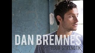 Your Strength by Dan Bremnes