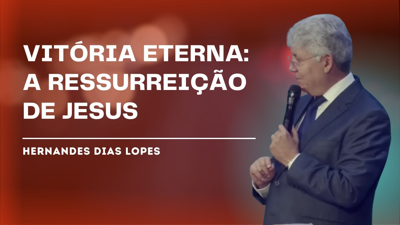 A VITÓRIA SOBRE A MORTE - Hernandes Dias Lopes