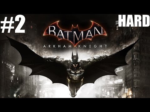 Batman: Arkham Knight - HARD Walkthrough - Part 2 - A City To Protect | CenterStrain01