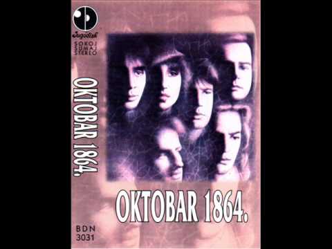 Oktobar 1864 - Kise - (Audio 1987)