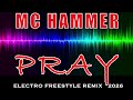 MC Hammer PRAY Remix 2026 Electro Freestyle Hard Version DJ Vice