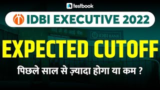 IDBI Executive Expected Cut Off 2022 | IDBI Cut Off Marks 2022 | Based on IDBI Bank Exam Analysis