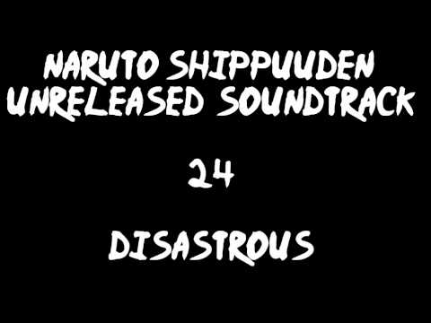 Naruto Shippuuden Unreleased Soundtrack - Disastrous