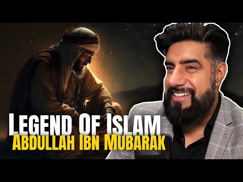 Abdullah ibn Mubarak – Legend Of Islam | Mufti Abu Layth