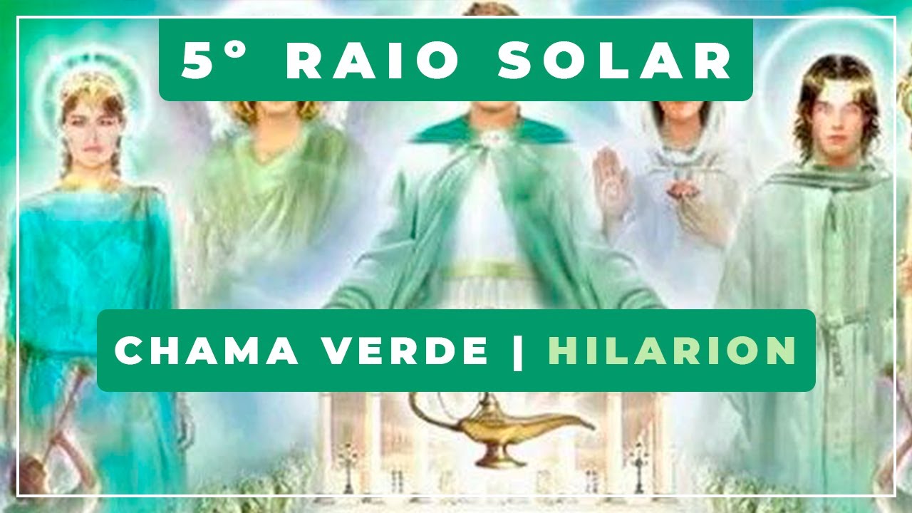 ⚡ 5º Raio Solar 🔥 Chama Verde 😇 Mestre Hilarion ✨ Meditação