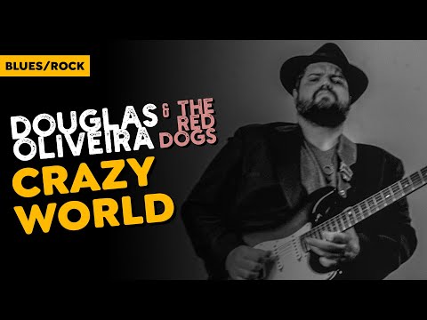 Douglas Oliveira & The Red Dogs - Crazy World (OFFICIAL VIDEO)