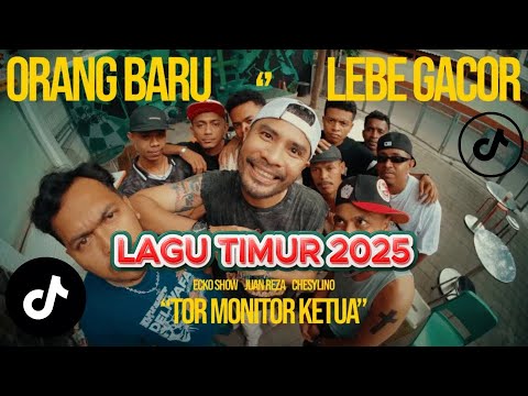 TOR MONITOR KETUA | ORANG BARU LEBE GACOR | ECKO SHOW, JUAN REZA, CHESYLINO - LAGU HITS 2025