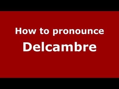 How to pronounce Delcambre