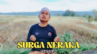 Download lagu Surga Neraka Versi Koplo || Cover Irwan Assabti😍 mp3