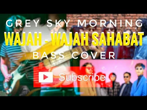 GREY SKY MORNING - Wajah - Wajah Sahabat (BASS COVER) by zarulikhwan