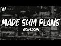 Osamason Made Sum Plans Lyrics