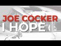 Joe Cocker - I Hope (Official Audio)