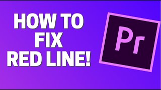 How To Fix Red line on timeline In Premiere pro