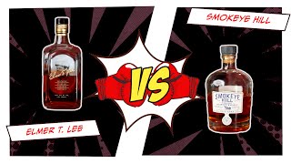Elmer T Lee vs Smokeye Hill 93 Proof