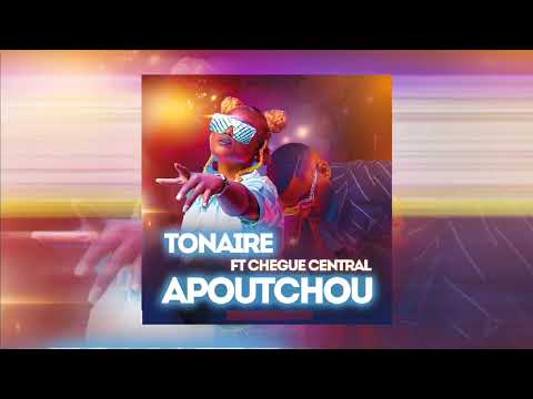 Tonaire x Chegue Central - Apoutchou