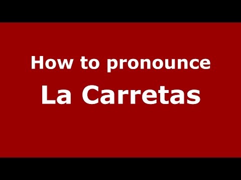 How to pronounce La Carretas (Mexico/Mexican Spanish) - PronounceNames.com