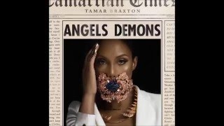 Tamar Braxton - Angels &amp; Demons (Audio)