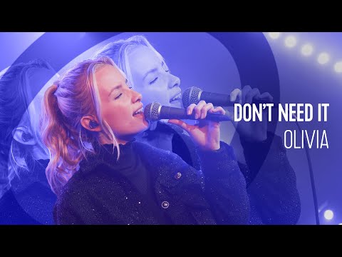 Dont Need It - OLIVIA (Belgium)